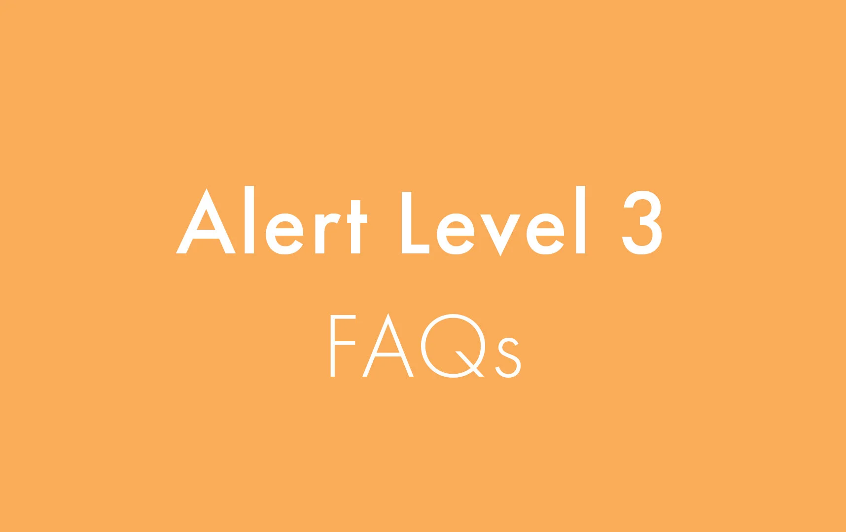 Alert Level 3 FAQs