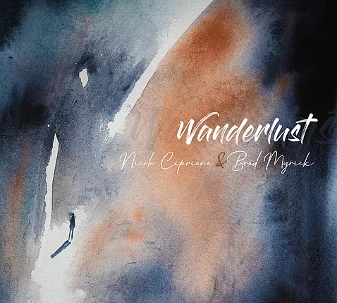 Nicola Cipriani and Brad Myrick - Wanderlust