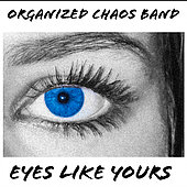 Organized Chaos - Eyes Like Yours (Single)