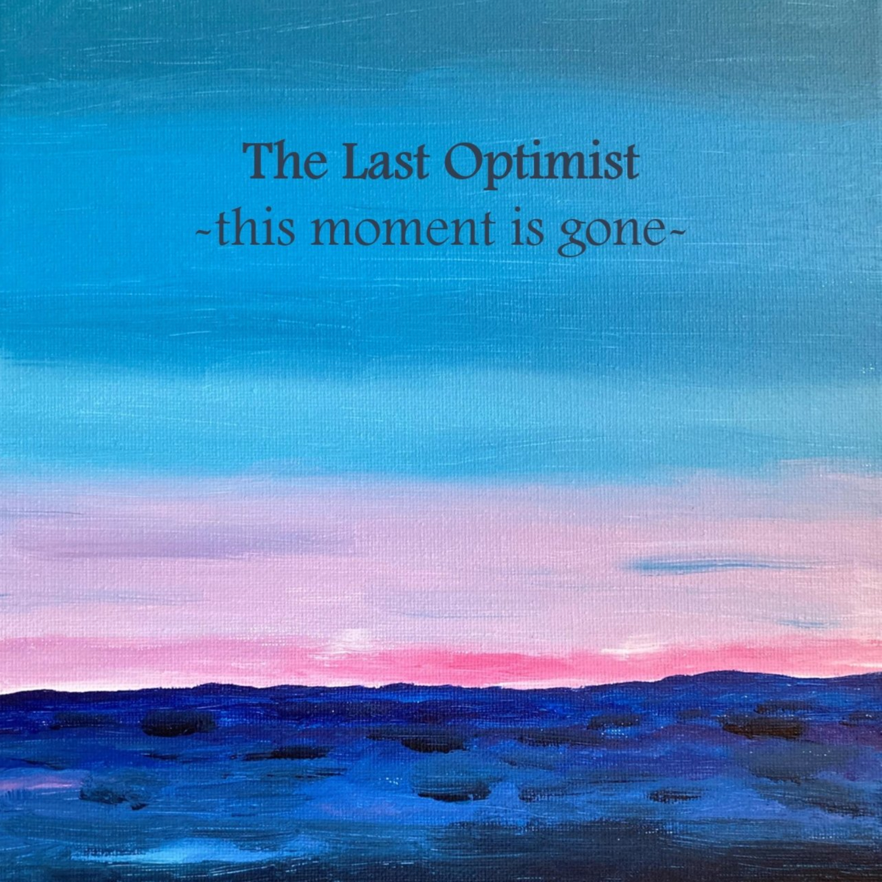 The Last Optimist - this moment is gone (EP)