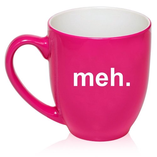 16 oz Bistro Mug, Meh (Hot Pink)