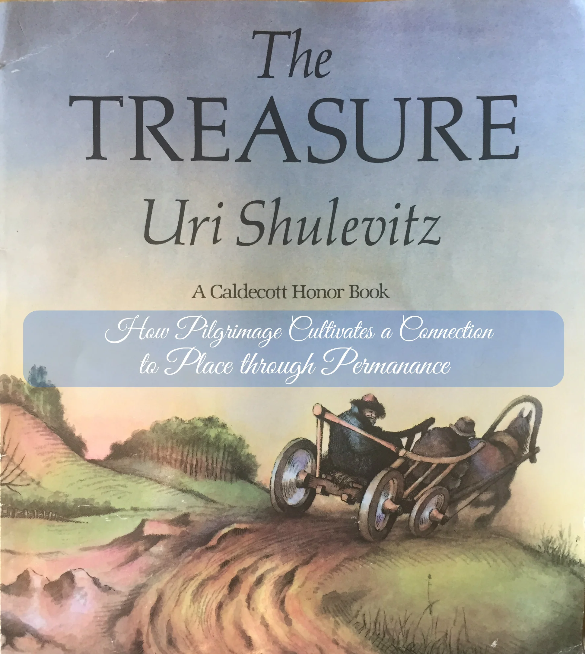 The Treasure: How Pilgrimage Cultivates a Connection to Place Through permanence 