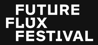 Future Flux Festival 2018