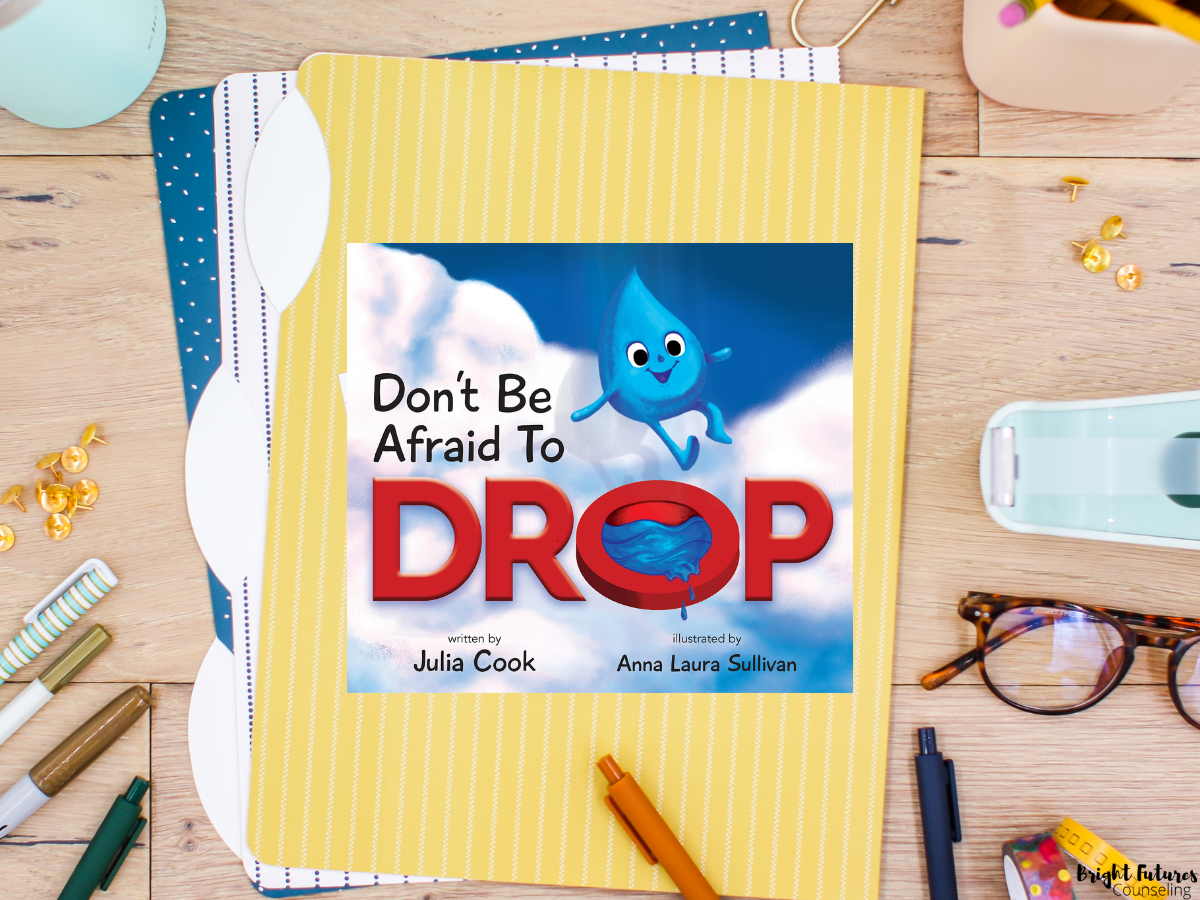 Don't Be Afraid To Drop by Julia Cook