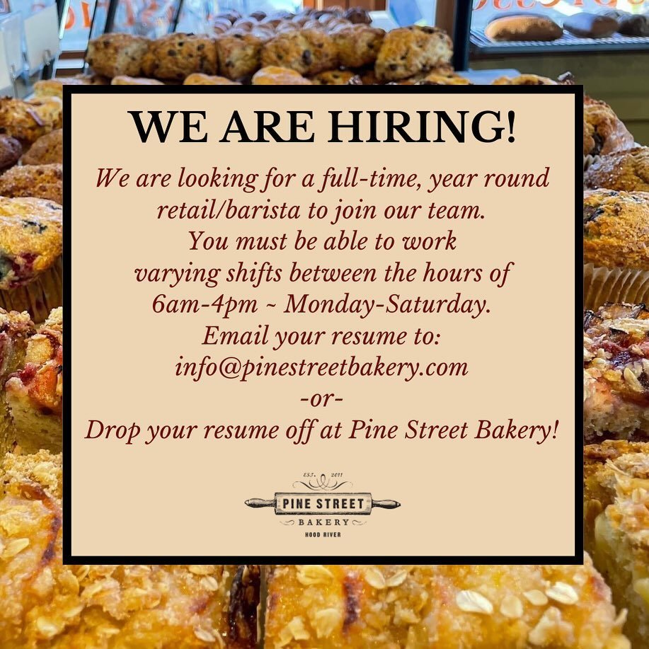 We are looking for a full-time year round retail/barista to join our team. Please email your resume to info@pinestreetbakery.com or drop off your resume at the bakery. #hoodriver #hoodriveroregon