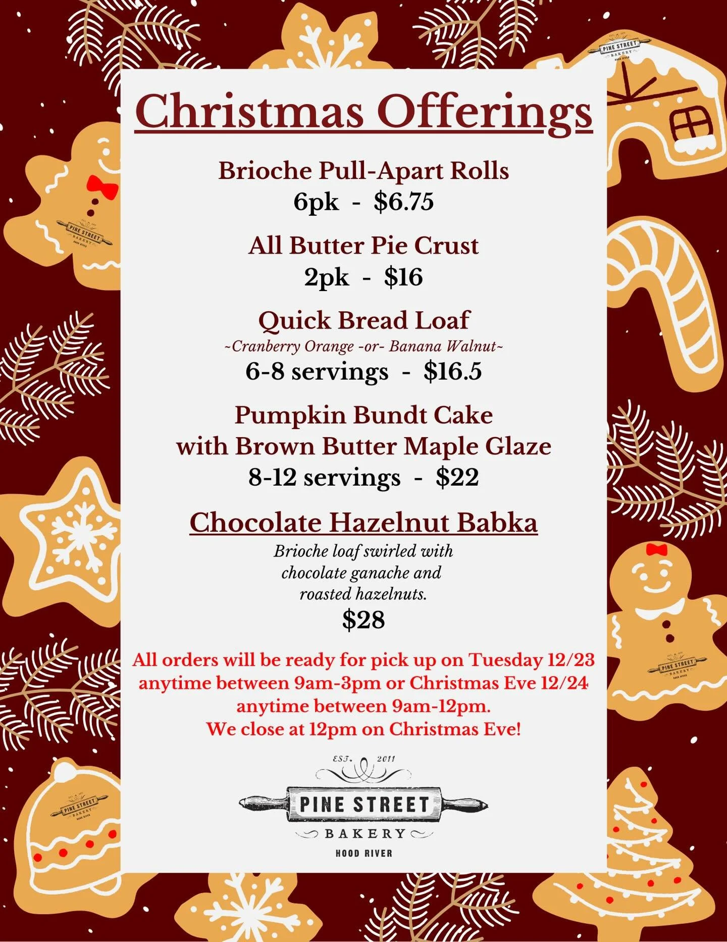 Christmas is just around the corner. We would love to make your Christmas dinner a little easier with our holiday offerings. Pick up days are Tuesday, December 23rd 9am-3pm and Wednesday, December 24th 9am-12pm (We close at 12pm on Christmas Eve). Yo
