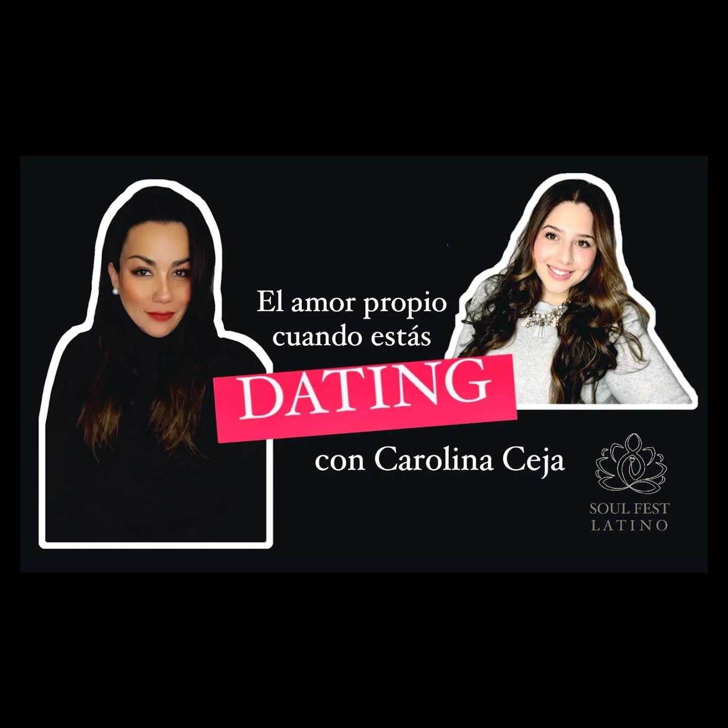 El AMOR propio cuando estás DATING con Carolina Ceja