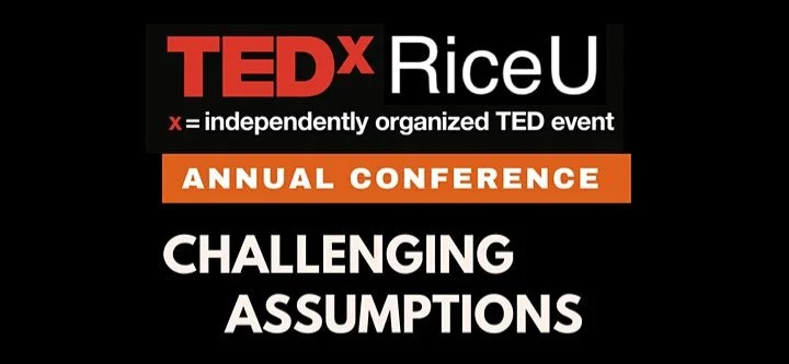 TEDxRiceU Spring Salon: Challenging Assumptions (LECTURE)