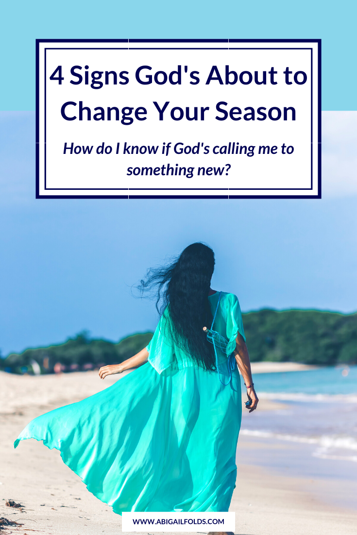 4 Signs God's About To Change Your Season — Abigail Folds