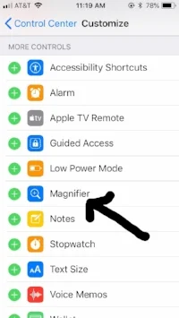 Magnifier is one of the Apps you can add to your Control Center. Tap the + sign.