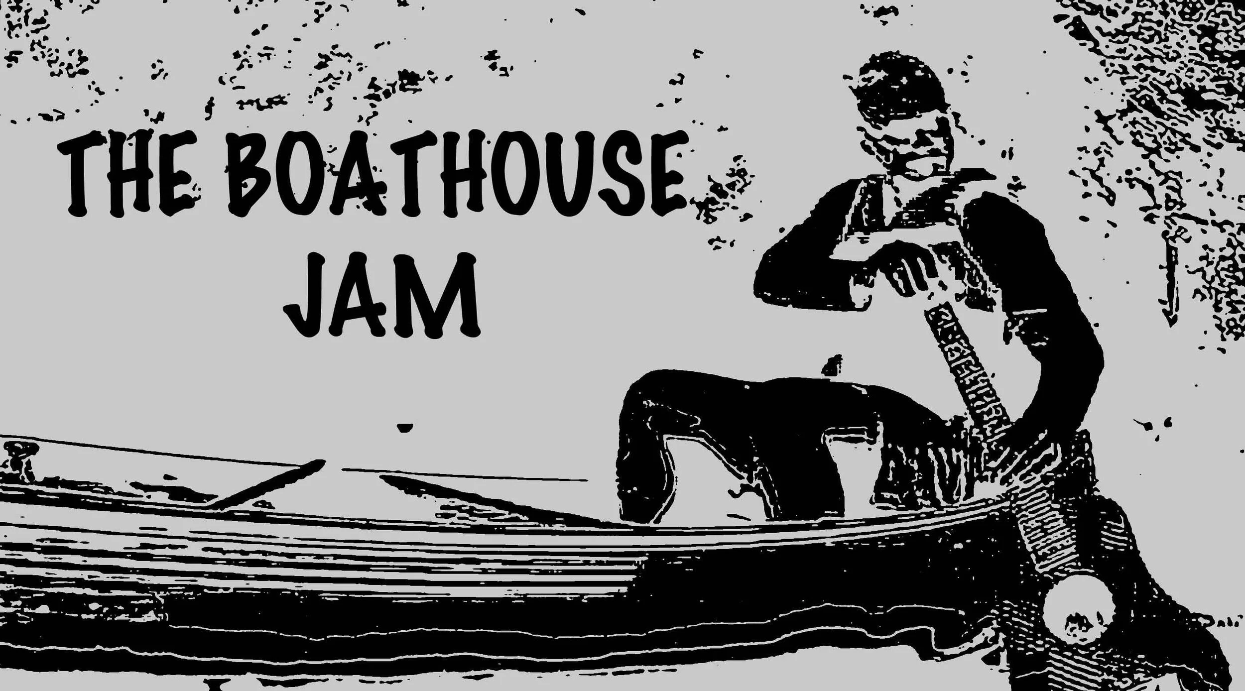 The Boathouse Jam