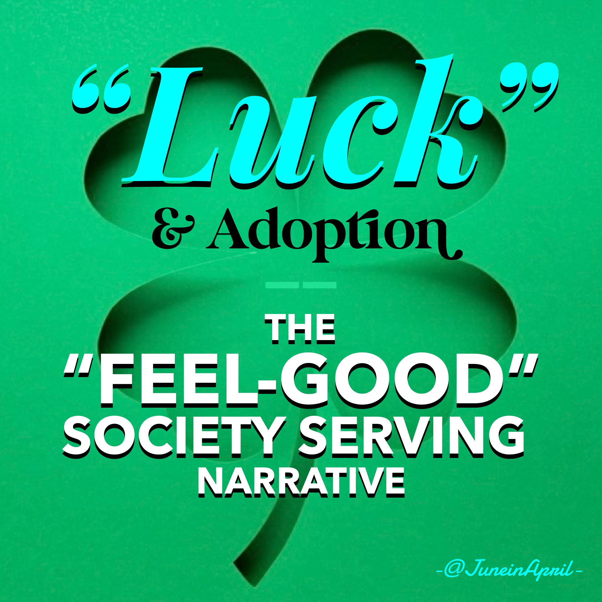 Luck and Adoption: The “Feel-Good” Society-Serving Narrative&nbsp;