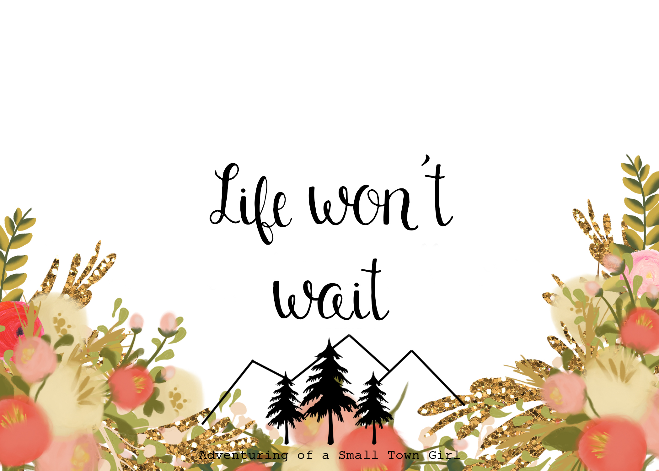 Life Won't Wait — Bessie Roaming