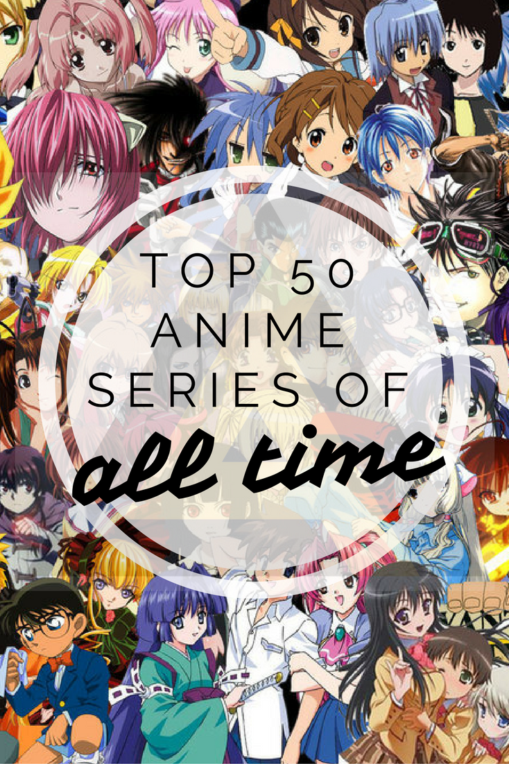 Top 50 Anime Series of All Time — ANIME Impulse ™