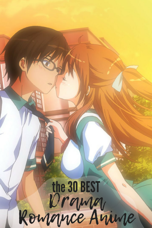 The 30 Best Drama Romance Anime Series All About Falling In Love Anime Impulse