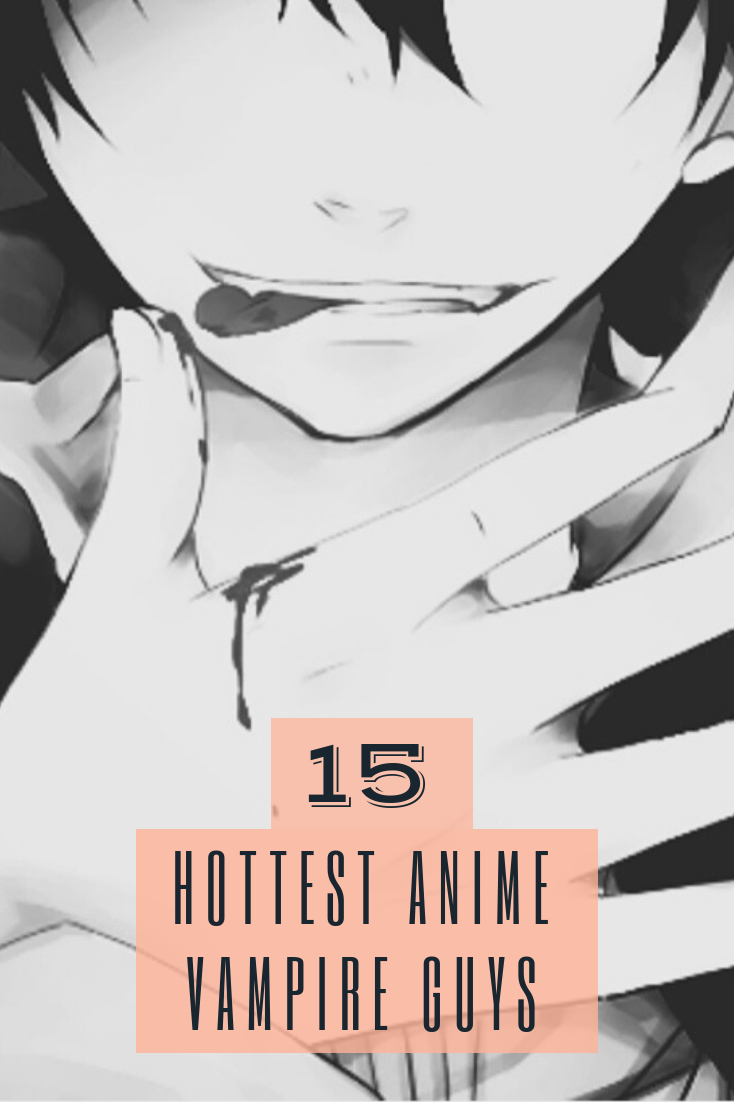 Top 10 Hot Vampire Characters in Anime - MyAnimeList.net