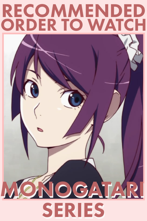 Monogatari series watch order - Interest Stacks 