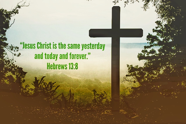 hebrews13:8.jpeg