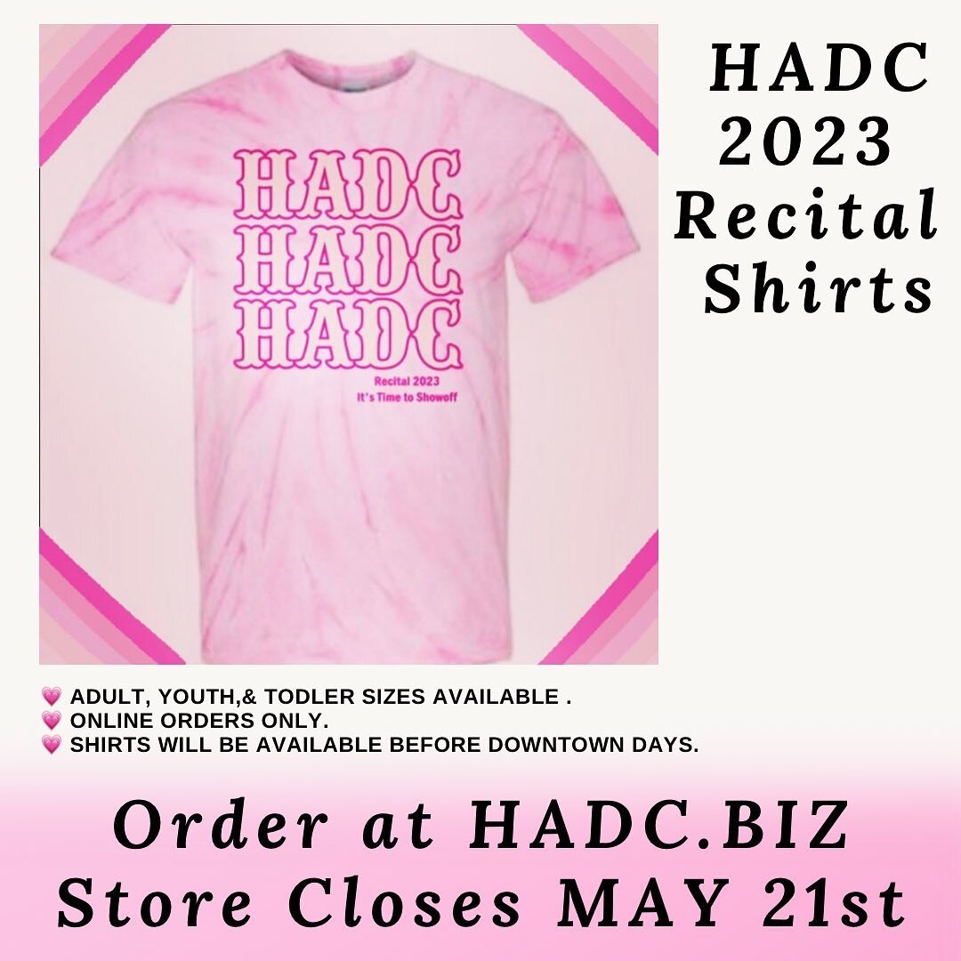 ✨Don&rsquo;t forget to get your 2023 Recital T Shirt orders in by this Sunday May 21st! The store closes at 11:59pm. Order at HADC.biz! 

Adult, Youth &amp; Toddler Sizes
$18 each