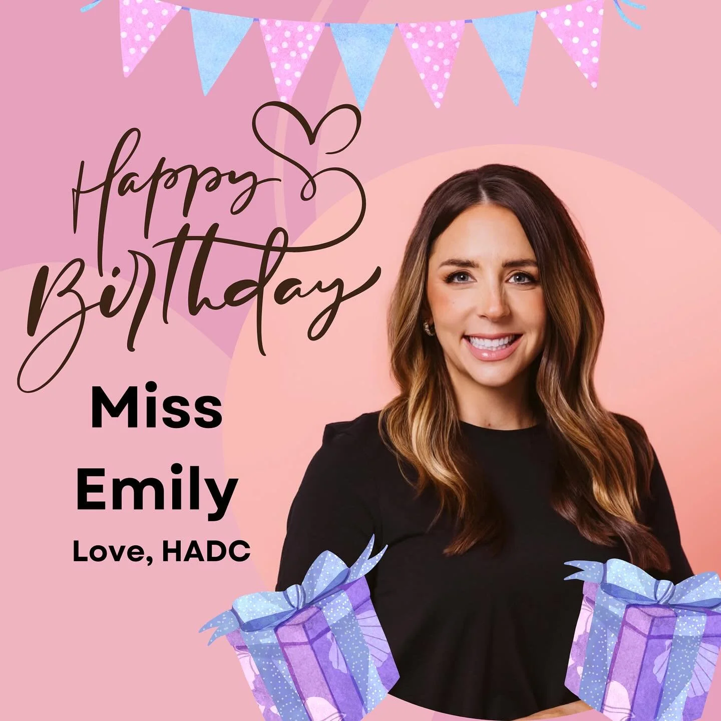 Happiest Birthday Wishes to Miss Emily today. We hope you celebrate big! Love HADC. 💗🥳