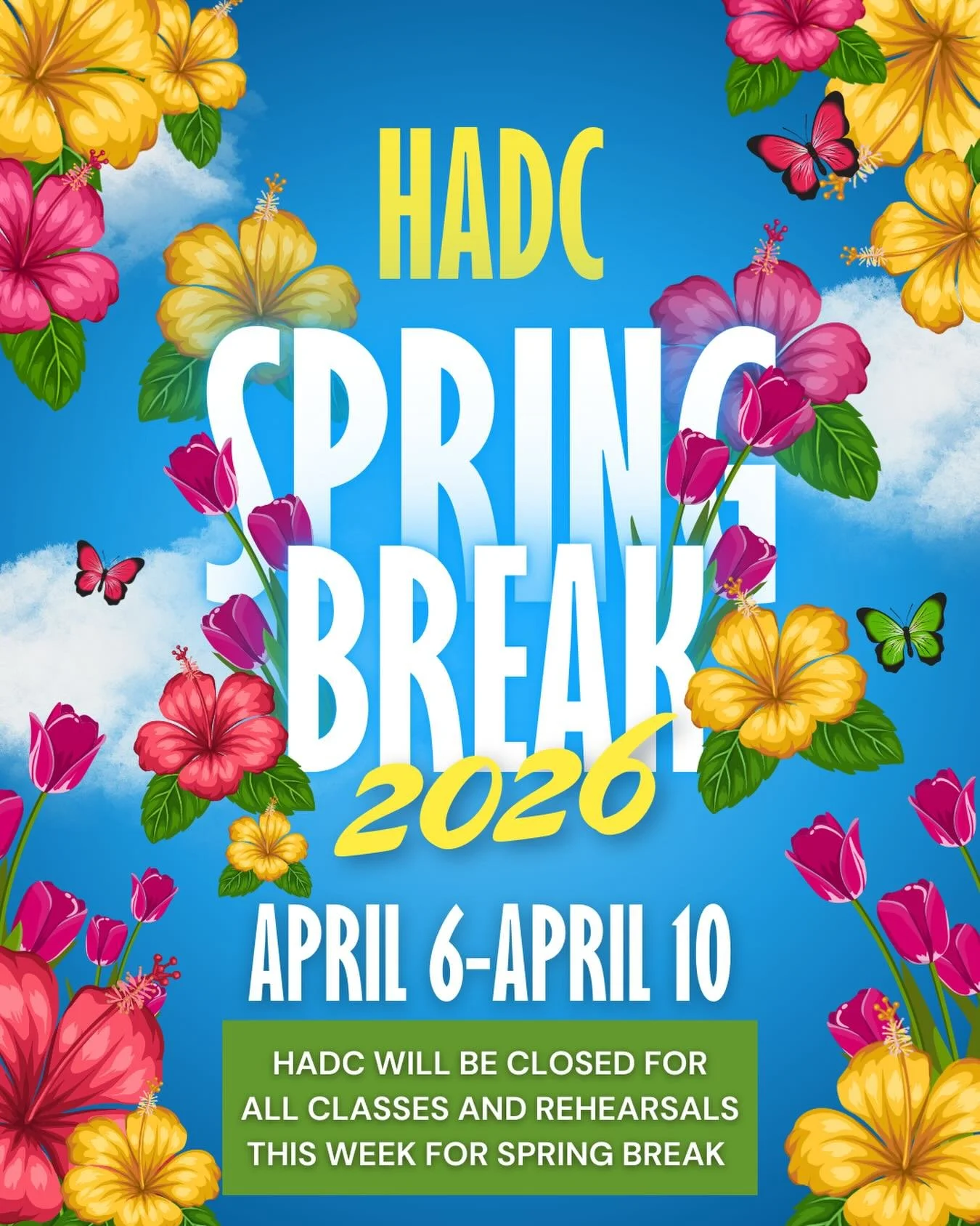 HADC Spring Break is April 6-10. Enjoy your break from classes and rehearsal! See you the following week!