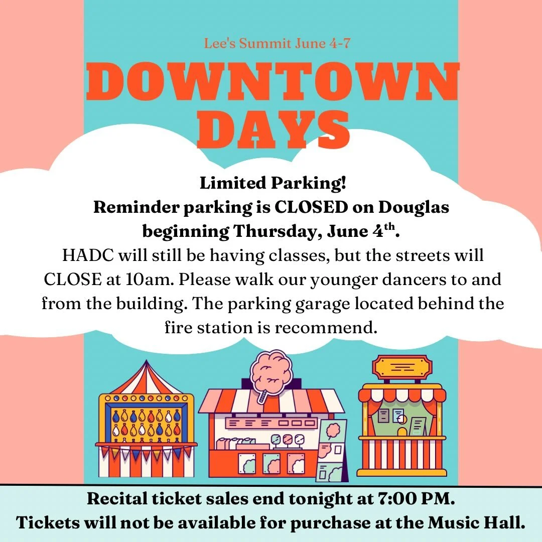 Reminder parking is CLOSED on Douglas
beginning Thursday, June 4th.
HADC will still be having classes, but the streets will CLOSE at 10am. Please walk our younger dancers to and from the building. The parking garage located behind the fire station is