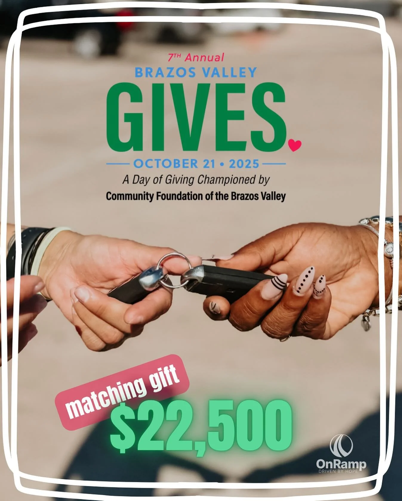 We have great news! Two longtime OnRamp donors have generously pledged $22,500 in matching funds for this year&rsquo;s Brazos Valley Gives event! That means that every dollar you donate to OnRamp through the BVG website from now until October 21 will