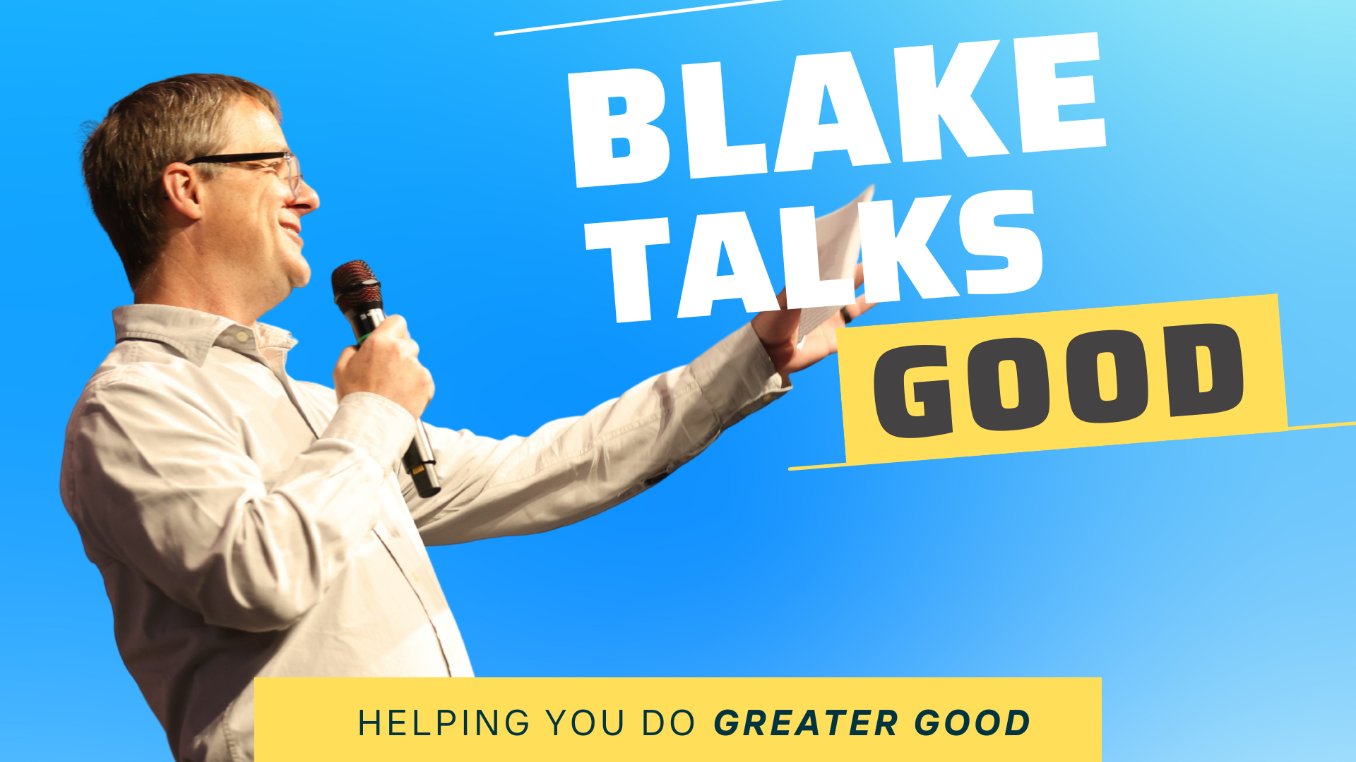 Blake Talks Good... Podcast