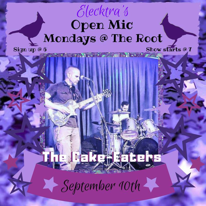 The Cake-Eaters ~ Open Mic Feature ~ Music @ The Root
