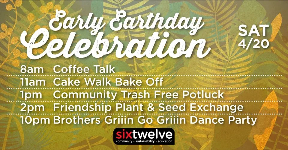 SixTwelve's Early Earth Day Celebration!