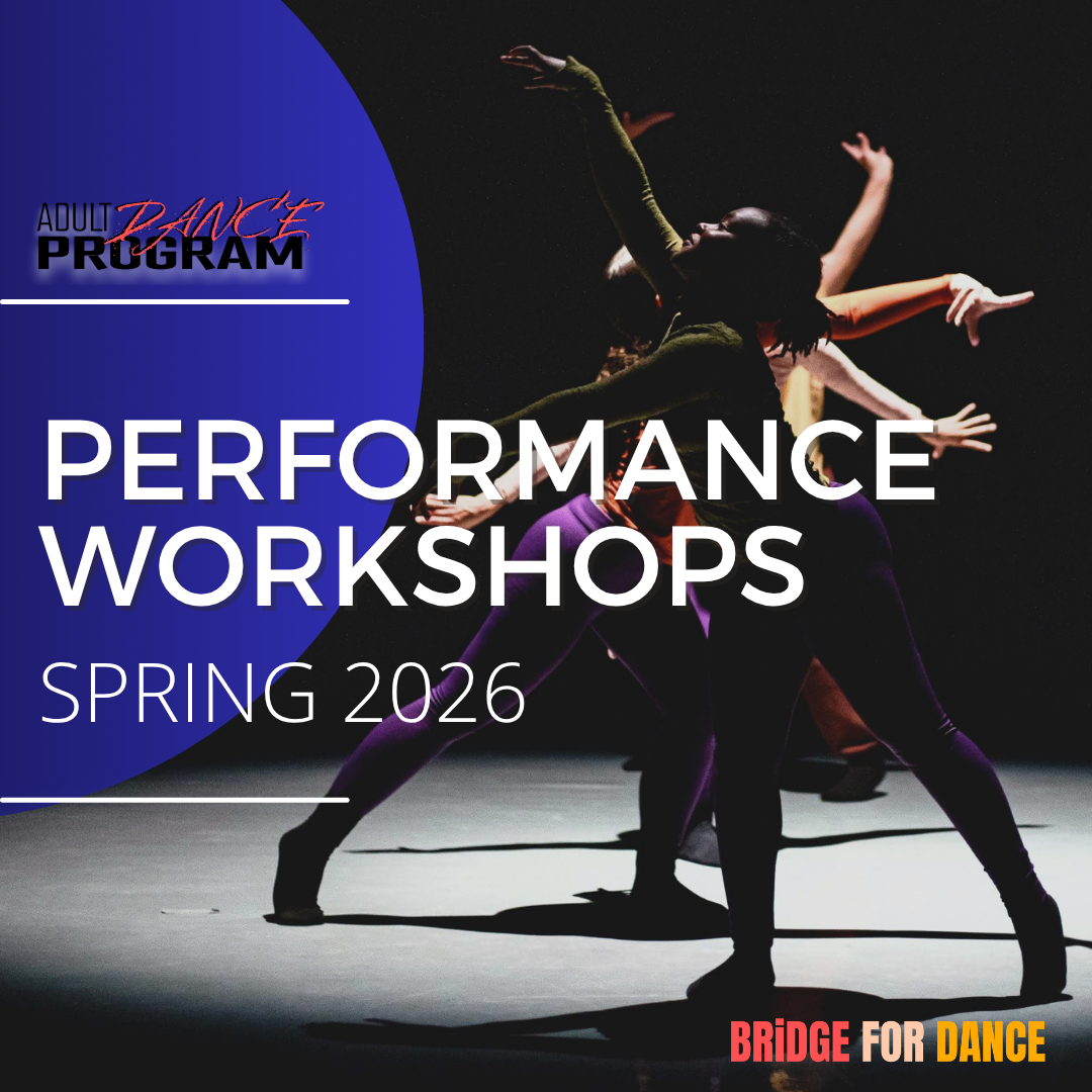 Promotional poster for dance performance workshops Spring 2026, featuring dancers in a contemporary dance pose on stage, with event info and logos for 'Adult Dance Program' and 'Bridge for Dance'.