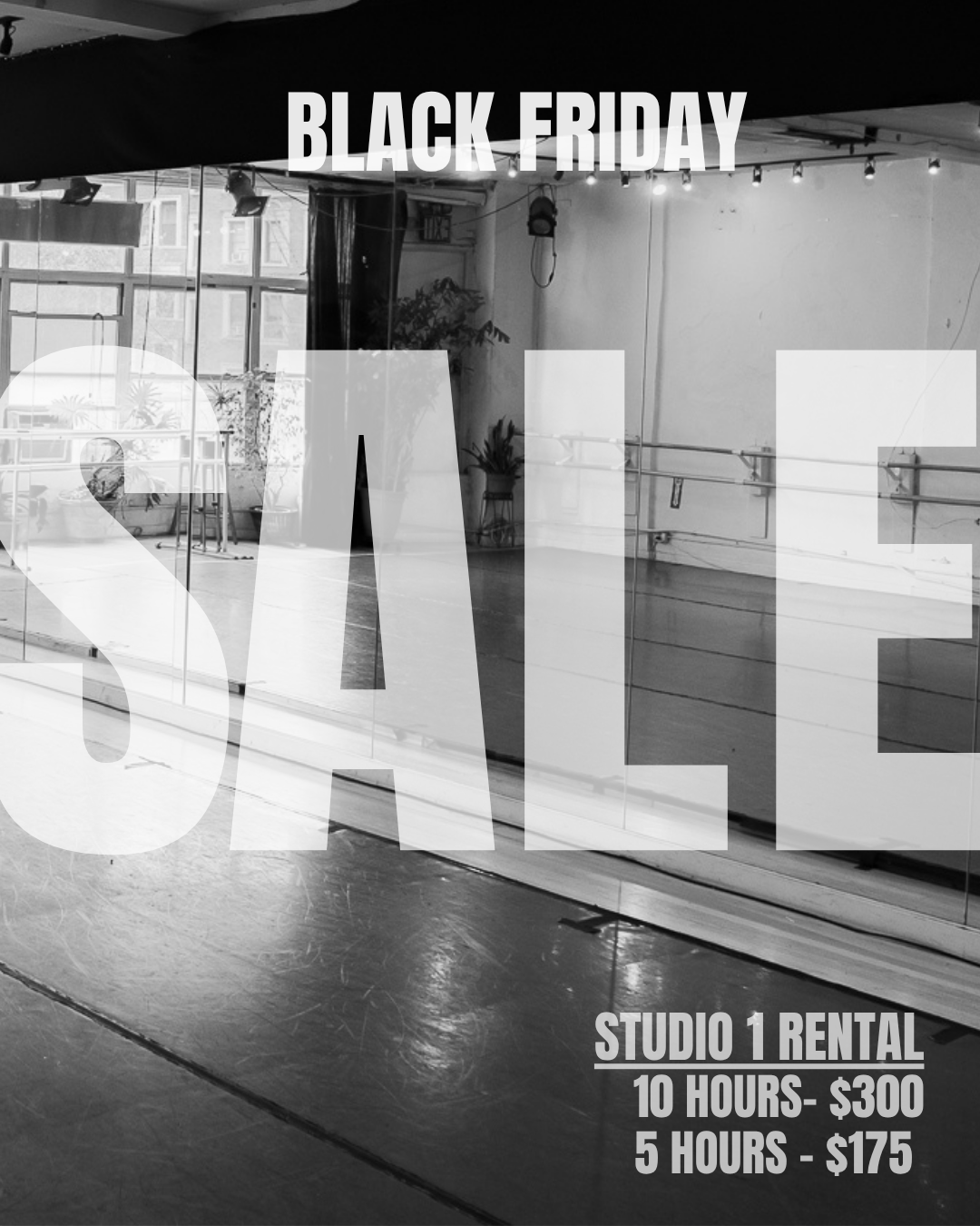 Black and white photo of a dance studio with large mirrors on the wall and ballet barres, advertising a Black Friday sale for studio rental with prices for 10 and 5 hours.