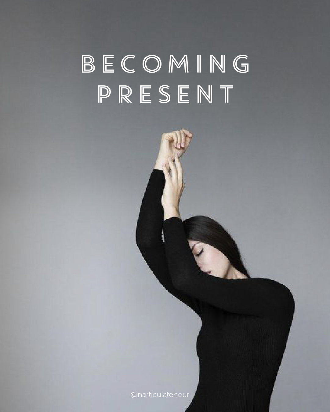 Becoming Present