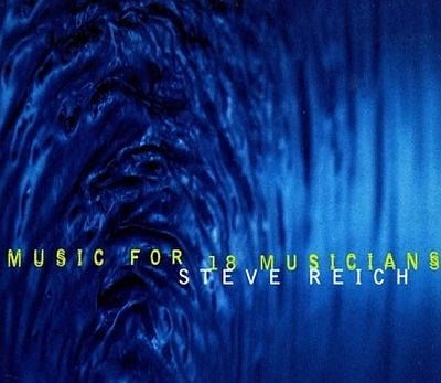 Steve Reich: Music For 18 Musicians