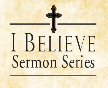 IBelieveSermonSeries.jpg