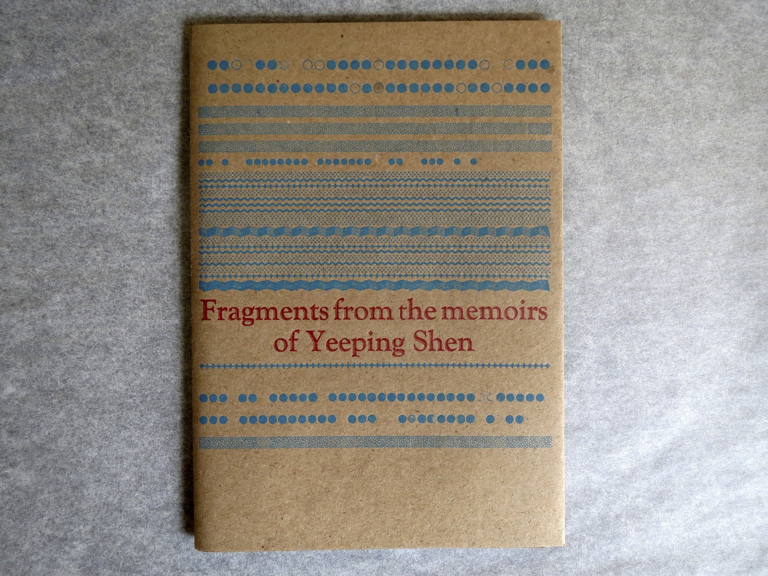 Fragments from the memoirs of Yeeping Shen, Letterpress and paper, 2014. .jpg