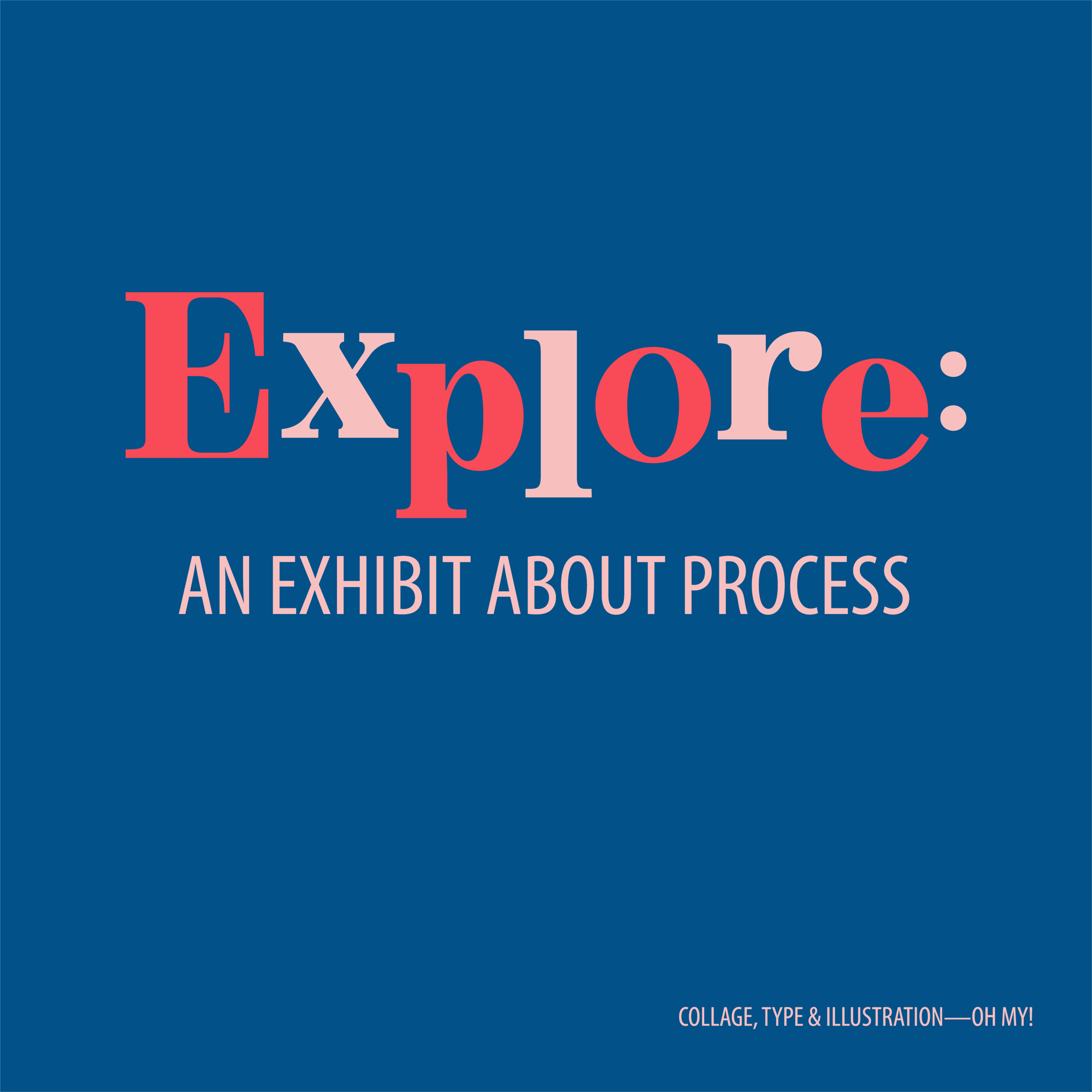 Explore: An Exhibit about Process (an Intro)