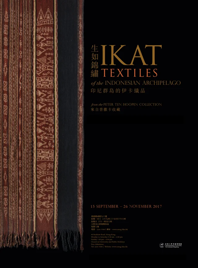 Fibres of Life: Ikat Textiles of the Indonesian Archipelago, hosted by The University Museum and Art Gallery , from 15th September to 26th November 2017