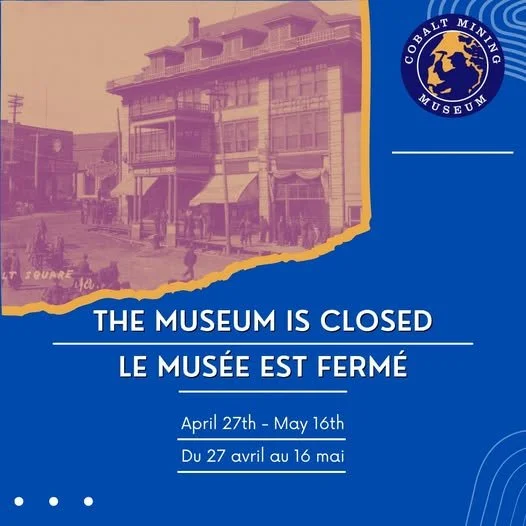 Cobalt Mining Museum Closed April 27th - May 16th