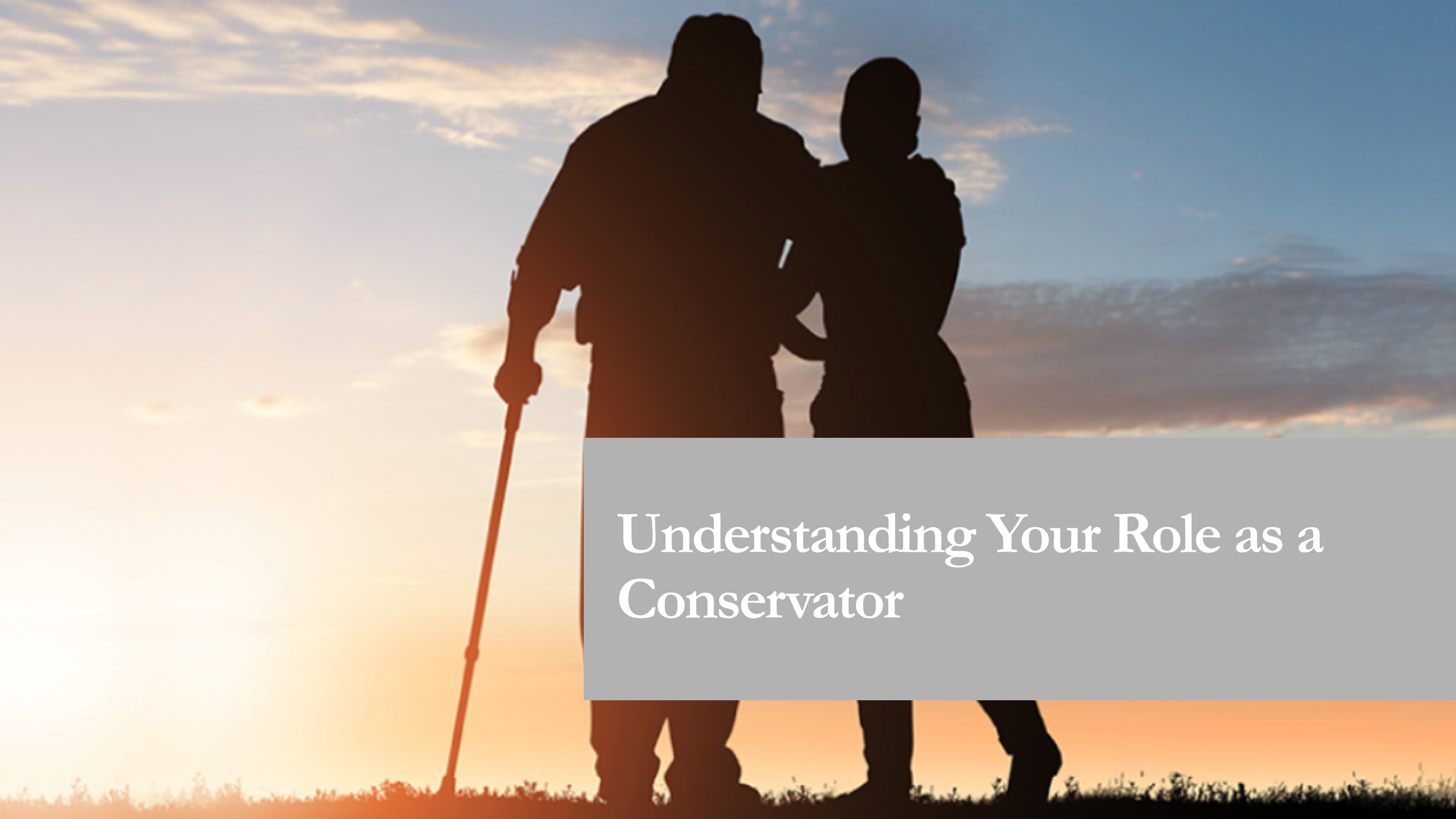 As we age, our roles often shift to caretaker for those we love. If you've been appointed as a Conservator over a loved one, this course will help you to better understand your role and responsibilities.,