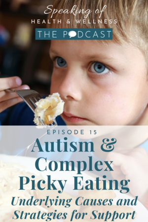 Podcast+Pin_Ep+15_Autism+and+Complex+Picky+Eating.png