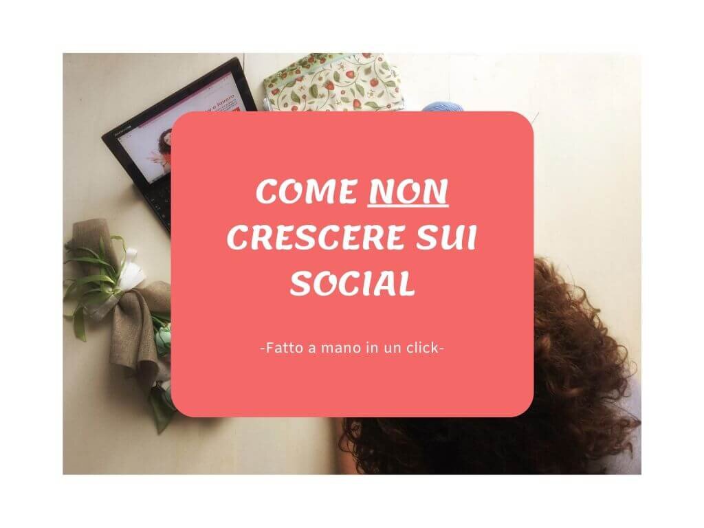 Come NON crescere sui social