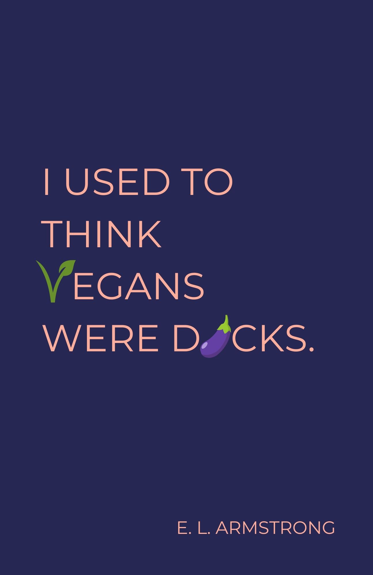 I Used to Think Vegans Were Dicks e-cover.jpg