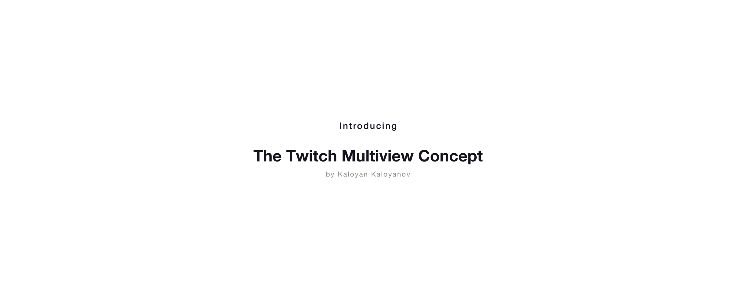 Twitch Multiview Kaloyan Kaloyanov Ux Ui Designer