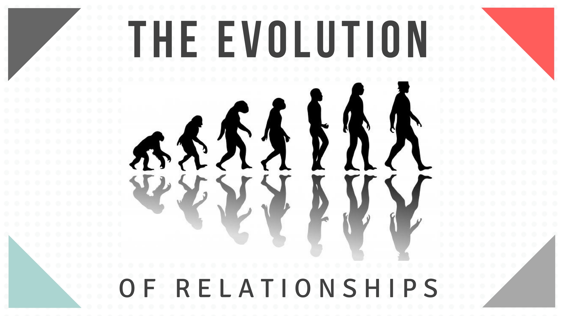 The Evolution of Relationships.jpg