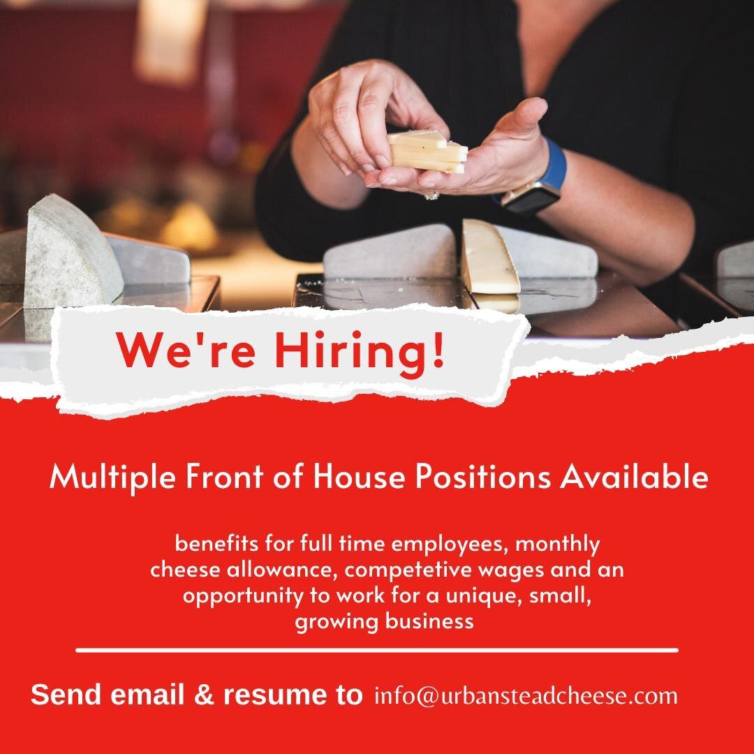 We are looking for people to join our team!  This is a great opportunity for someone who is passionate about cheese and amazing artisanal products, enjoys working in a fast-paced creative environment and is willing to learn.  No cheese experience nec