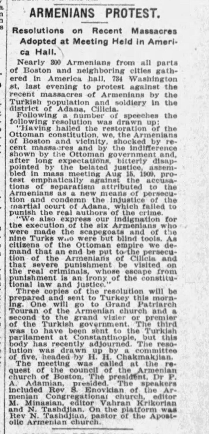  Article reporting on a protest by the Boston area Armenian community in response to the Adana massacre, organizers included Rev. Sarkis and Nishan Der Sarkis Tashjian. In Aug 16, 1909 issue of The Boston Globe. (Image:  newspapers.com ) 