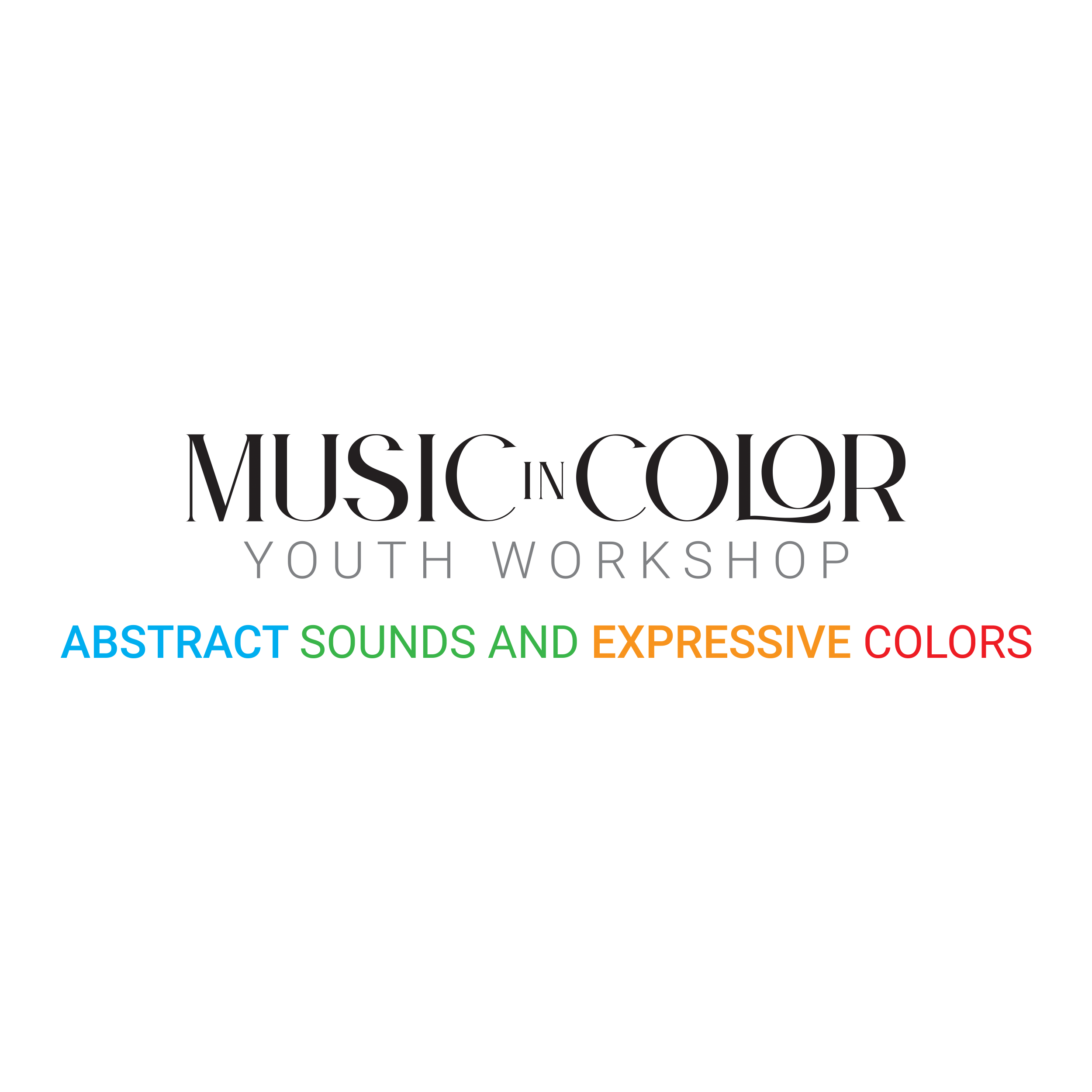 Music in Color Youth Workshop Abstract Sounds, Expressive Colors