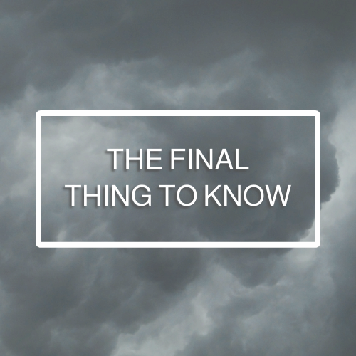 The Final Thing to Know