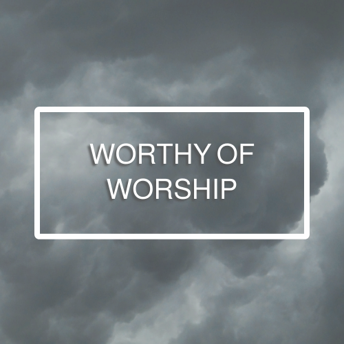 Worthy of Worship
